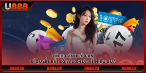 Cách đánh lô gan - Bí quyết bắt lô lâu chưa về hiệu quả